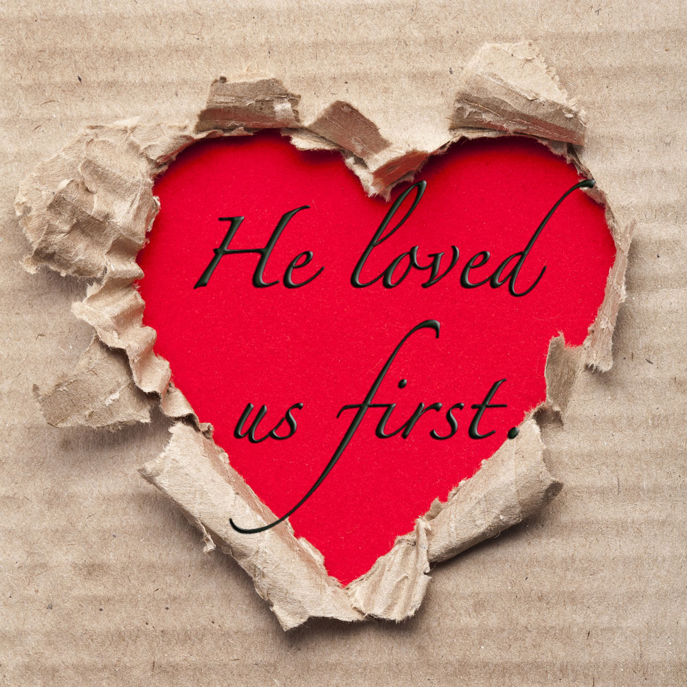 He loved us first Heart